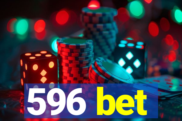 596 bet